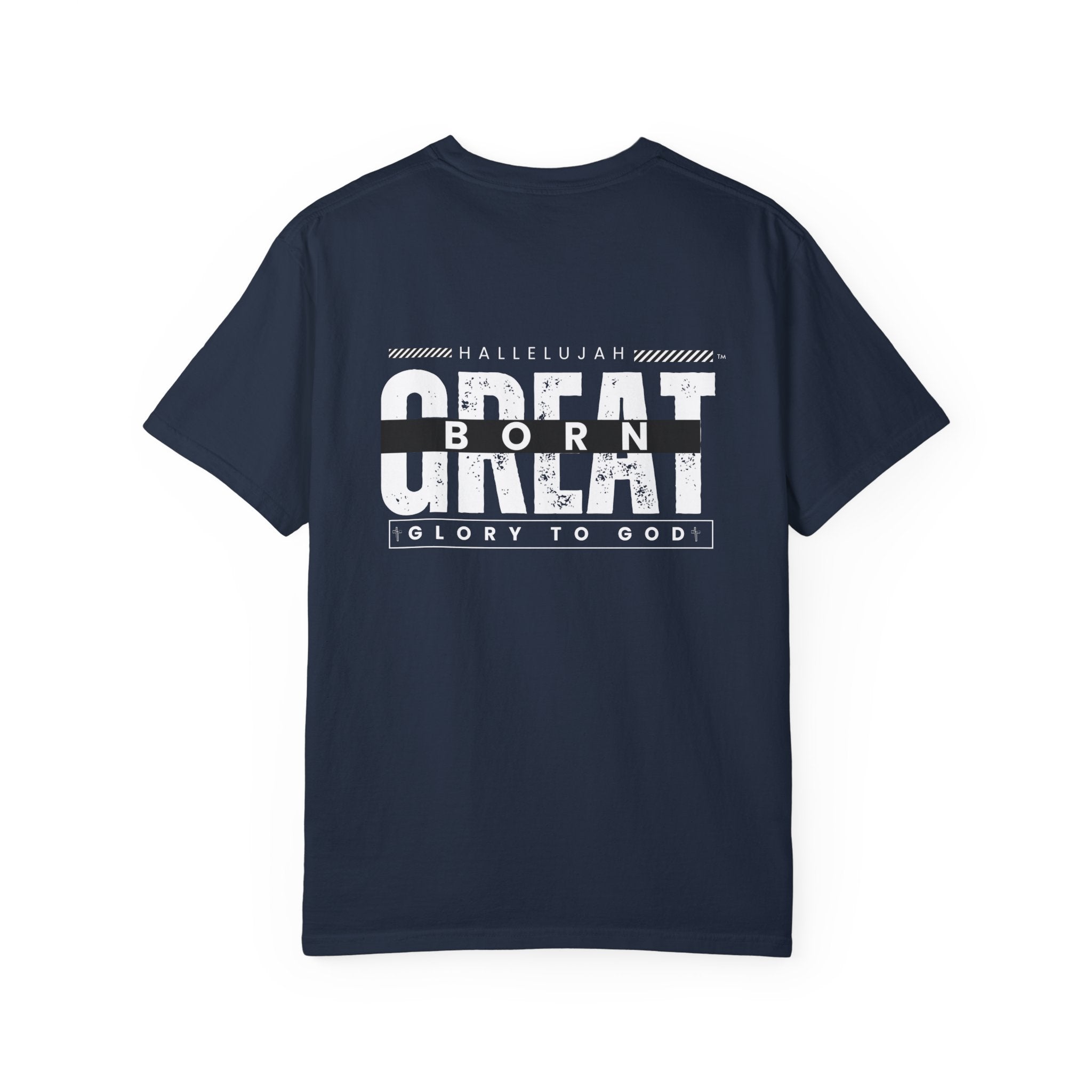 Collection of Christian Unisex T-Shirt - "Hallelujah Born Great" Apparel in a gallery layout