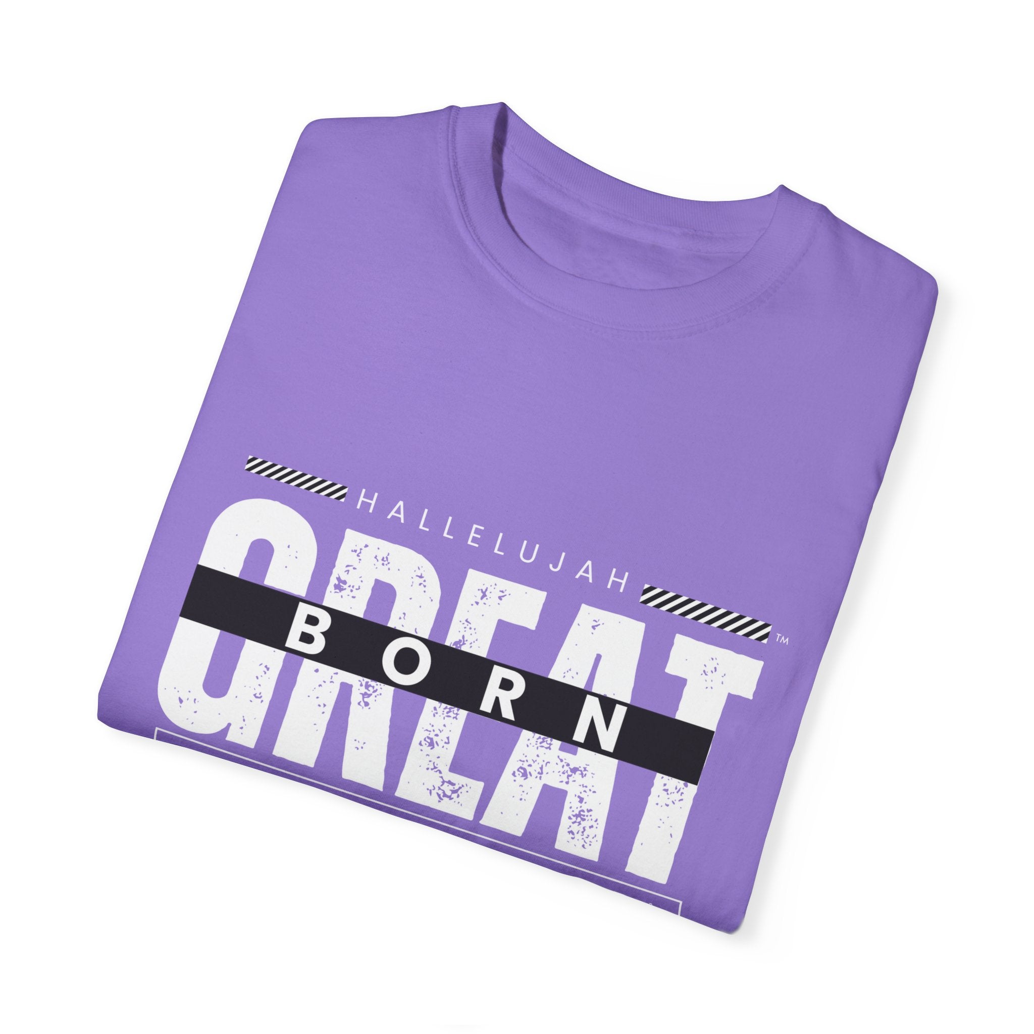 Collection of Christian Unisex T-Shirt - "Hallelujah Born Great" Apparel in a gallery layout