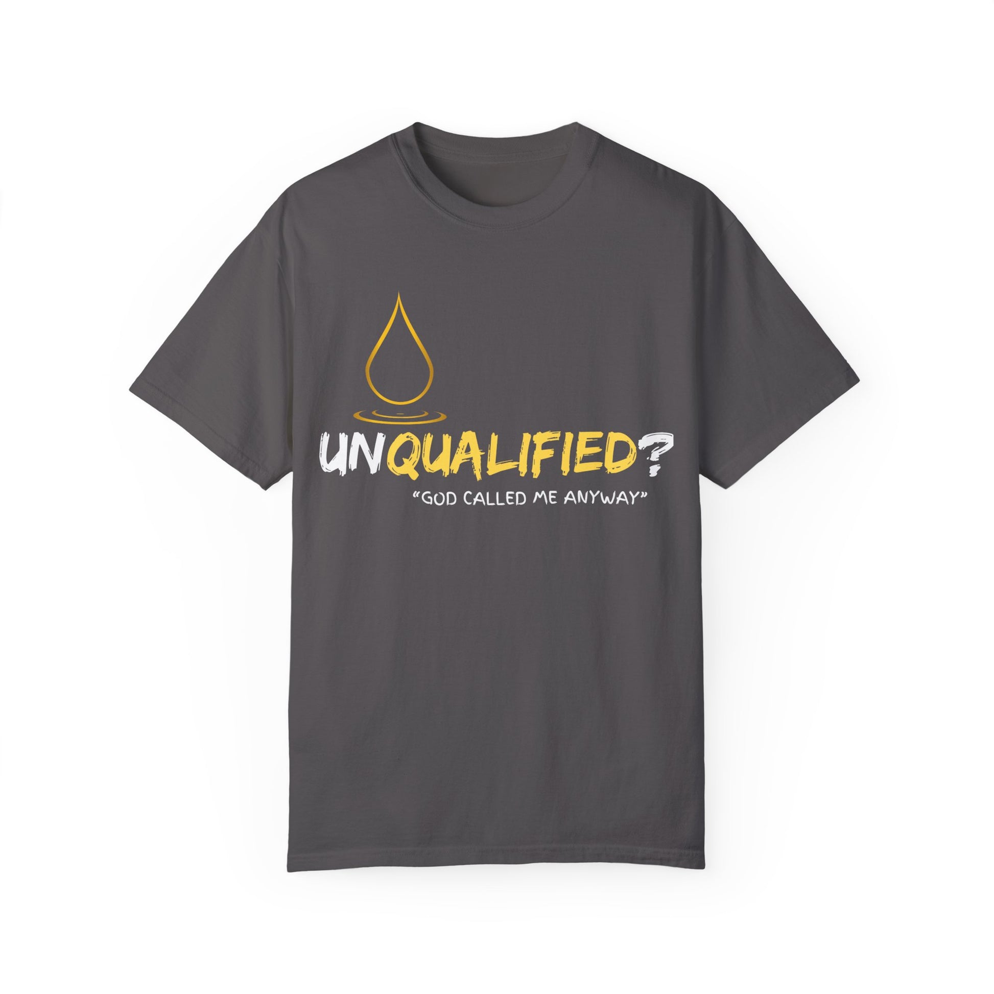 Unisex Garment-Dyed T-Shirt - 'Unqualified? God Called Me Anyway' Inspirational Tee
