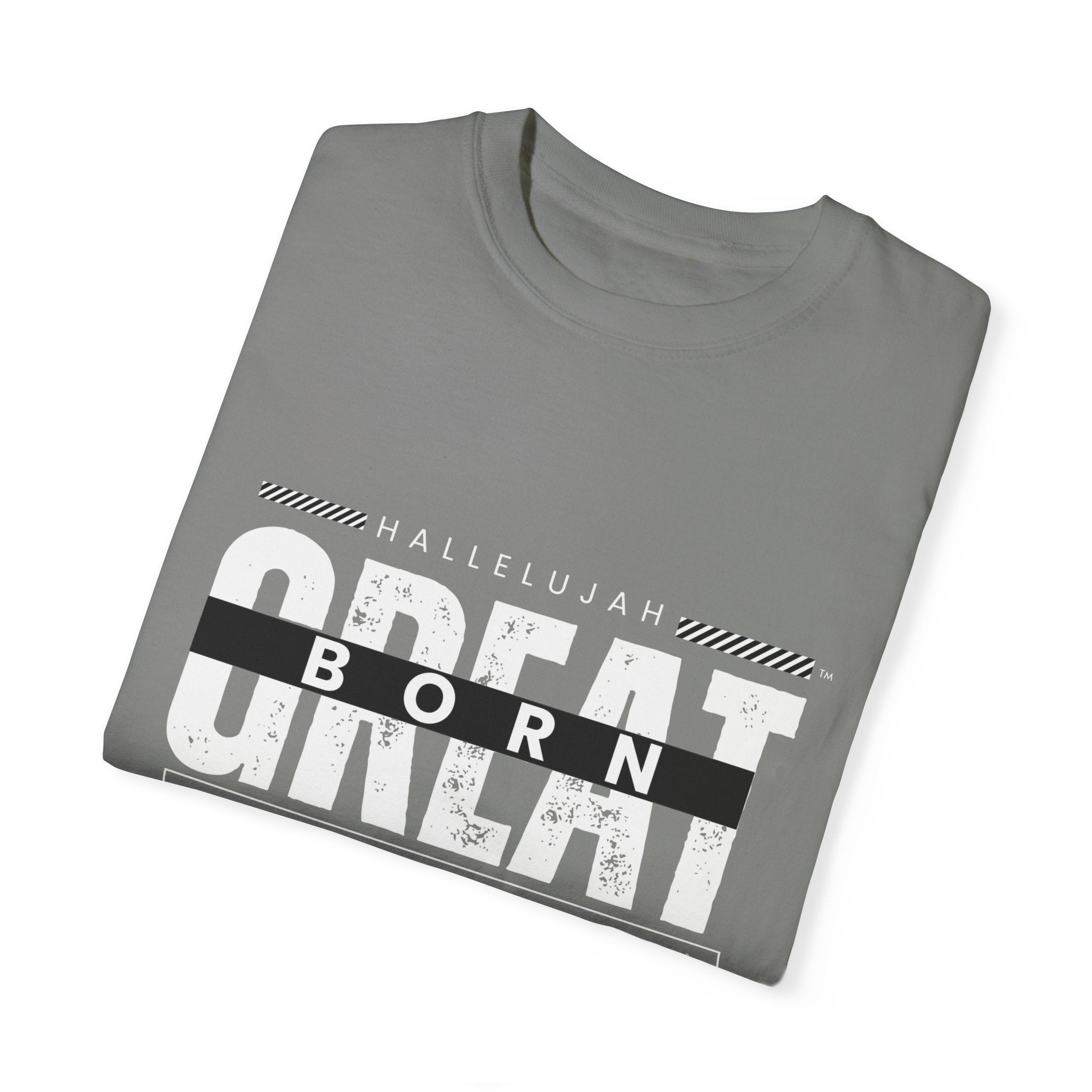 Collection of Christian Unisex T-Shirt - "Hallelujah Born Great" Apparel in a gallery layout