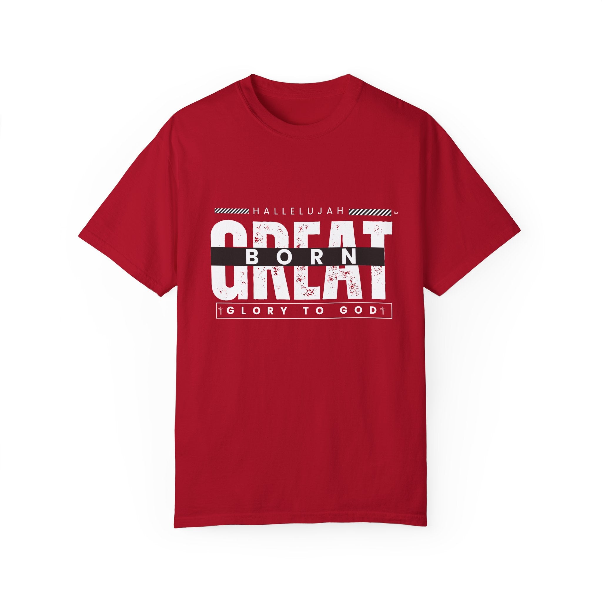 Collection of Christian Unisex T-Shirt - "Hallelujah Born Great" Apparel in a gallery layout