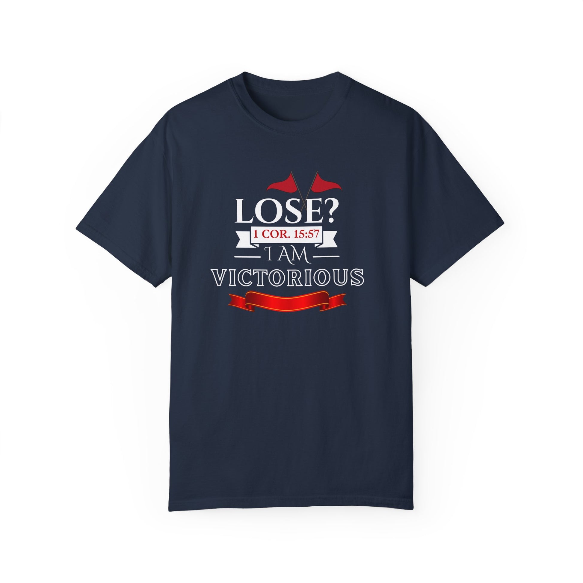 Victorious Faith Unisex T-Shirt - Lose? I Am Victorious - Inspirational Christian Apparel