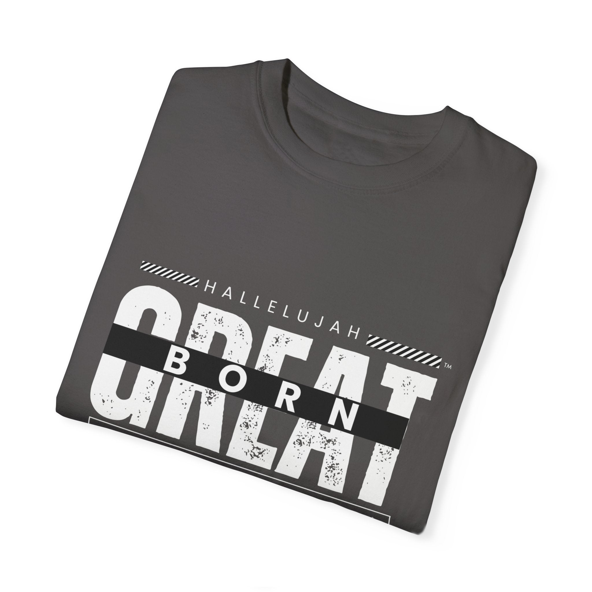 Collection of Christian Unisex T-Shirt - "Hallelujah Born Great" Apparel in a gallery layout