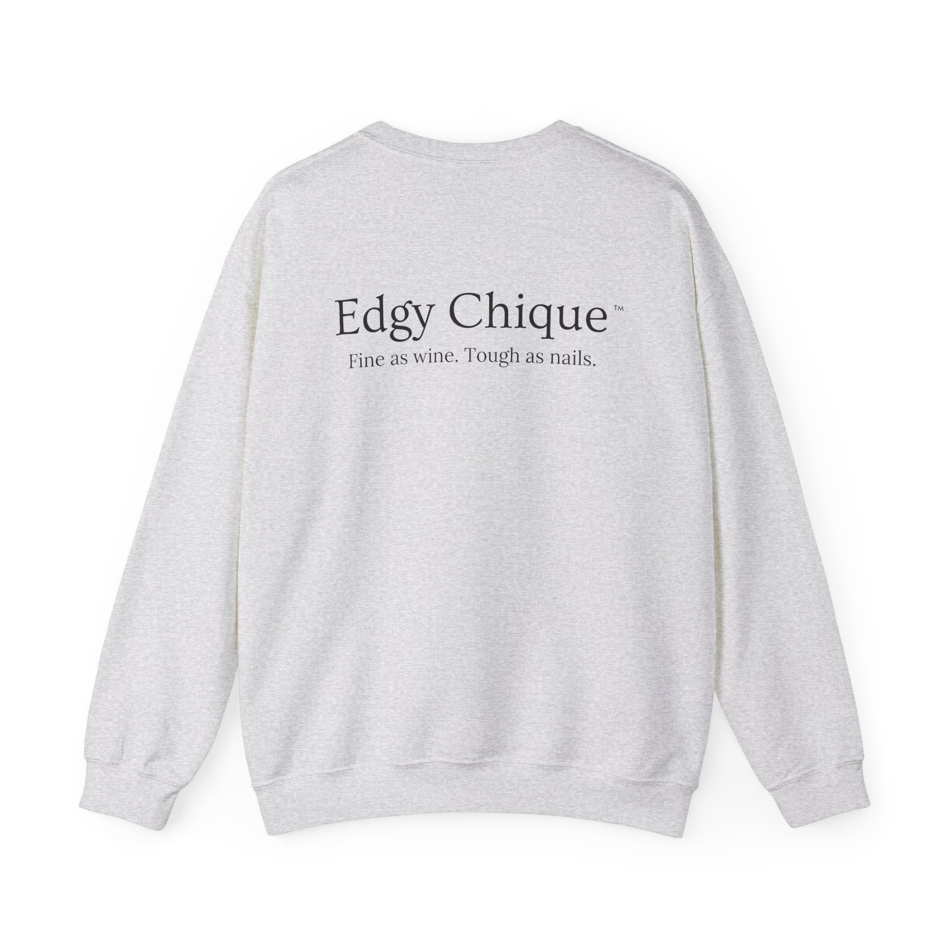 Edgy Chique Sleek Crewneck Sweatshirt - Fine as Wine, Tough as Nails