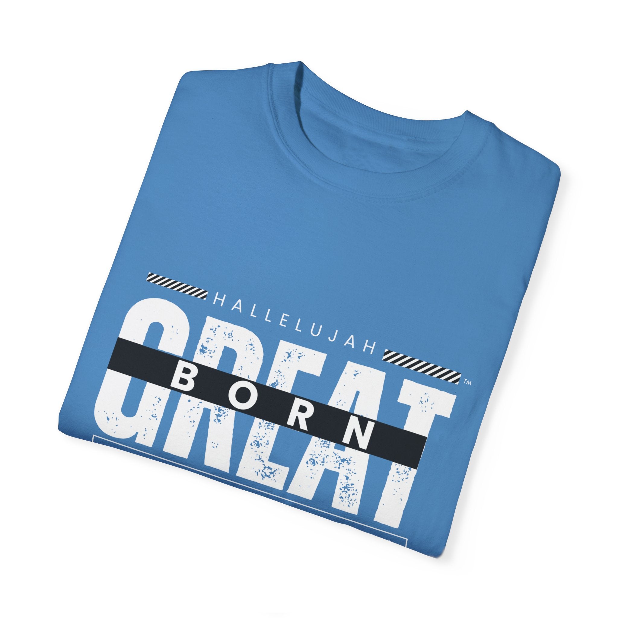 Collection of Christian Unisex T-Shirt - "Hallelujah Born Great" Apparel in a gallery layout