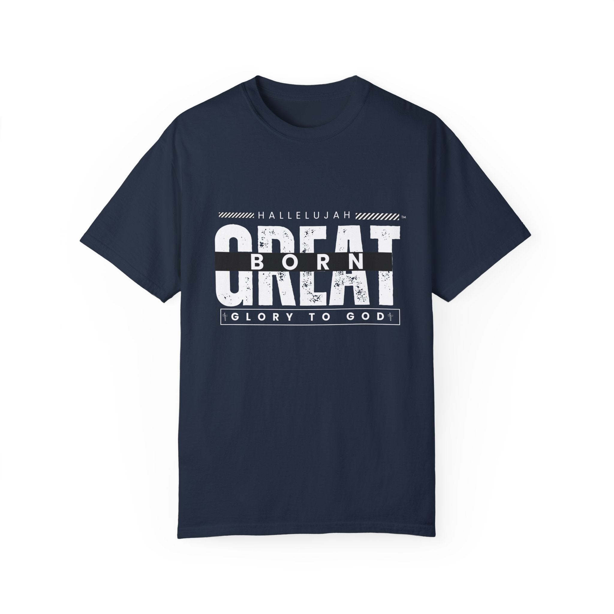 Collection of Christian Unisex T-Shirt - "Hallelujah Born Great" Apparel in a gallery layout