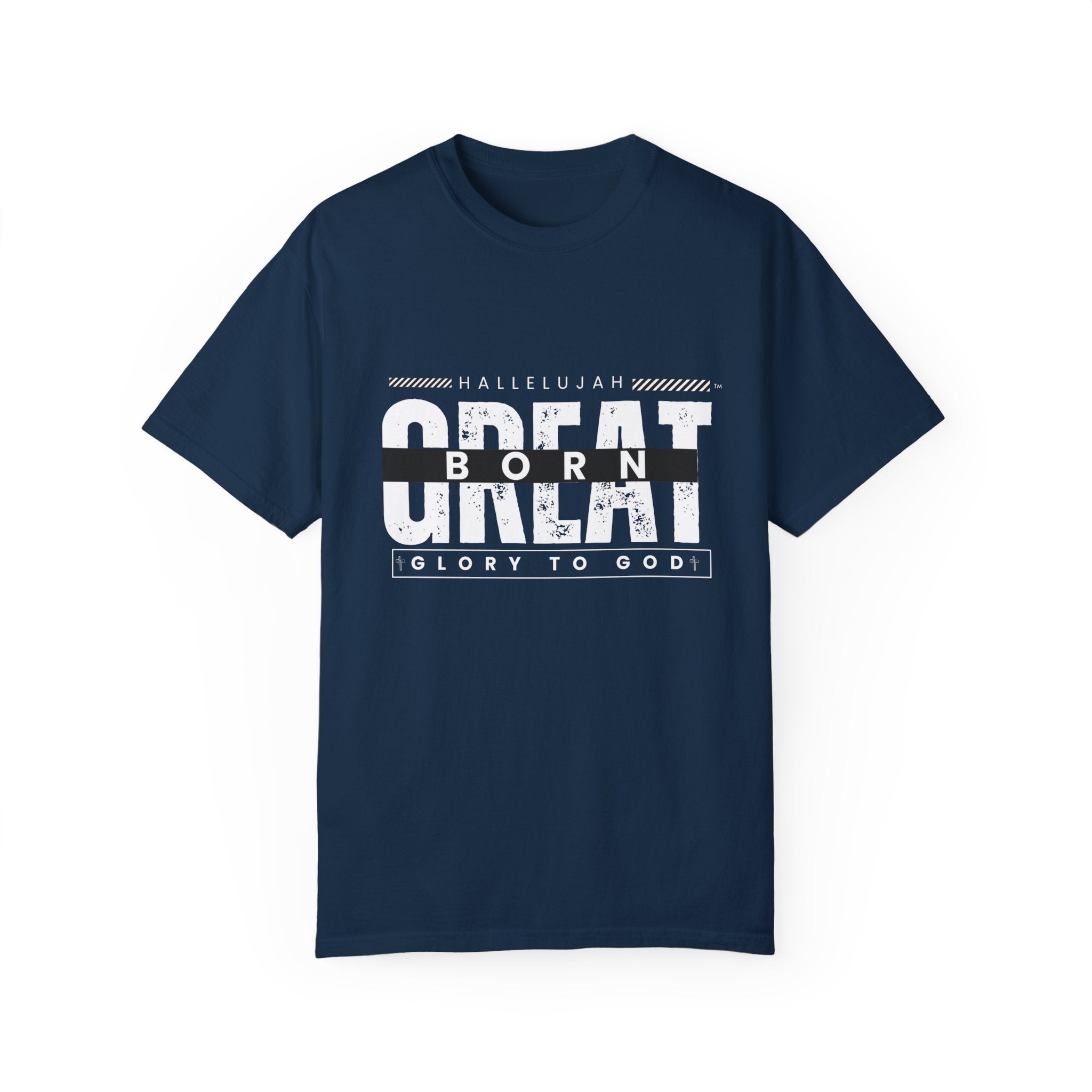 Collection of Christian Unisex T-Shirt - "Hallelujah Born Great" Apparel in a gallery layout