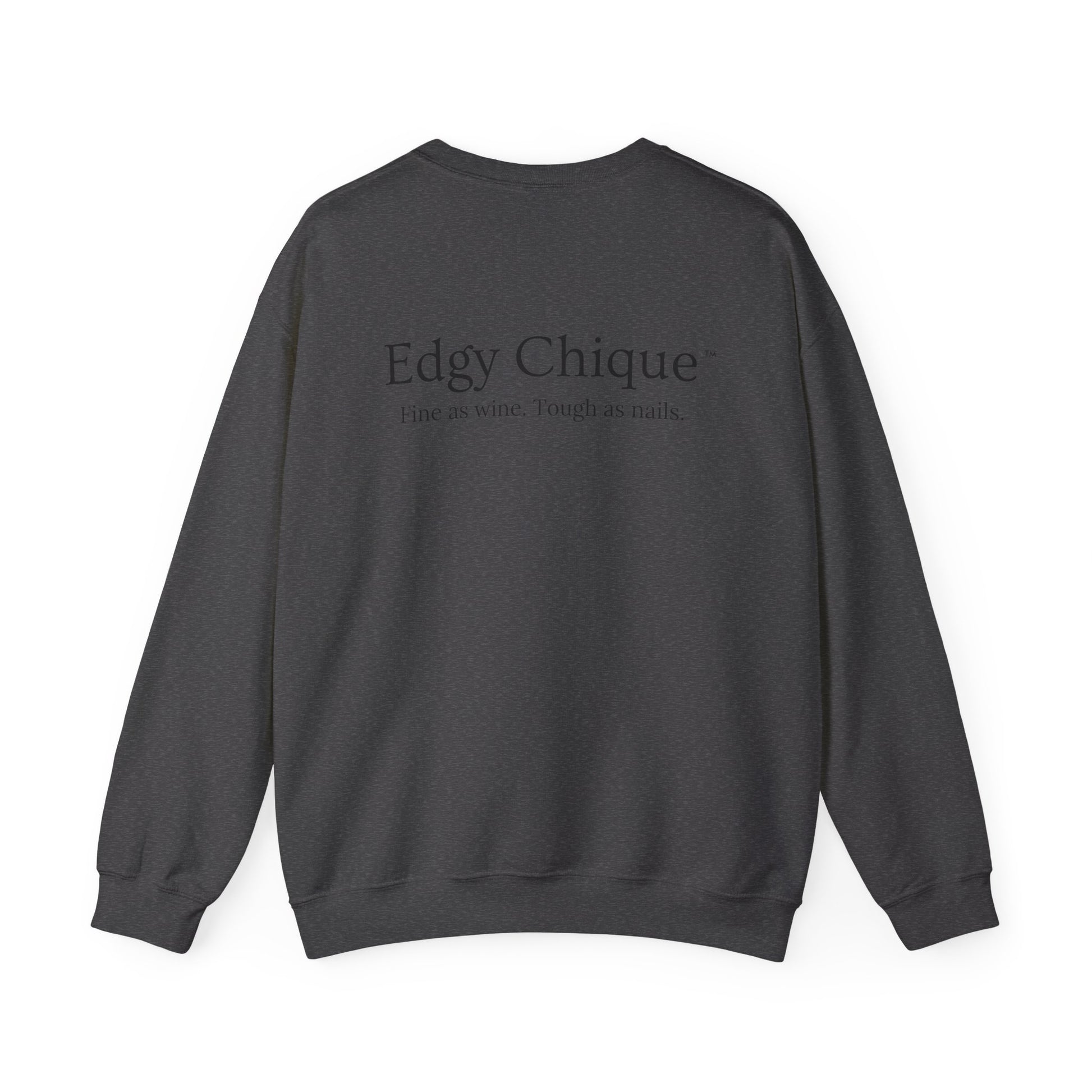 Edgy Chique Sleek Crewneck Sweatshirt - Fine as Wine, Tough as Nails