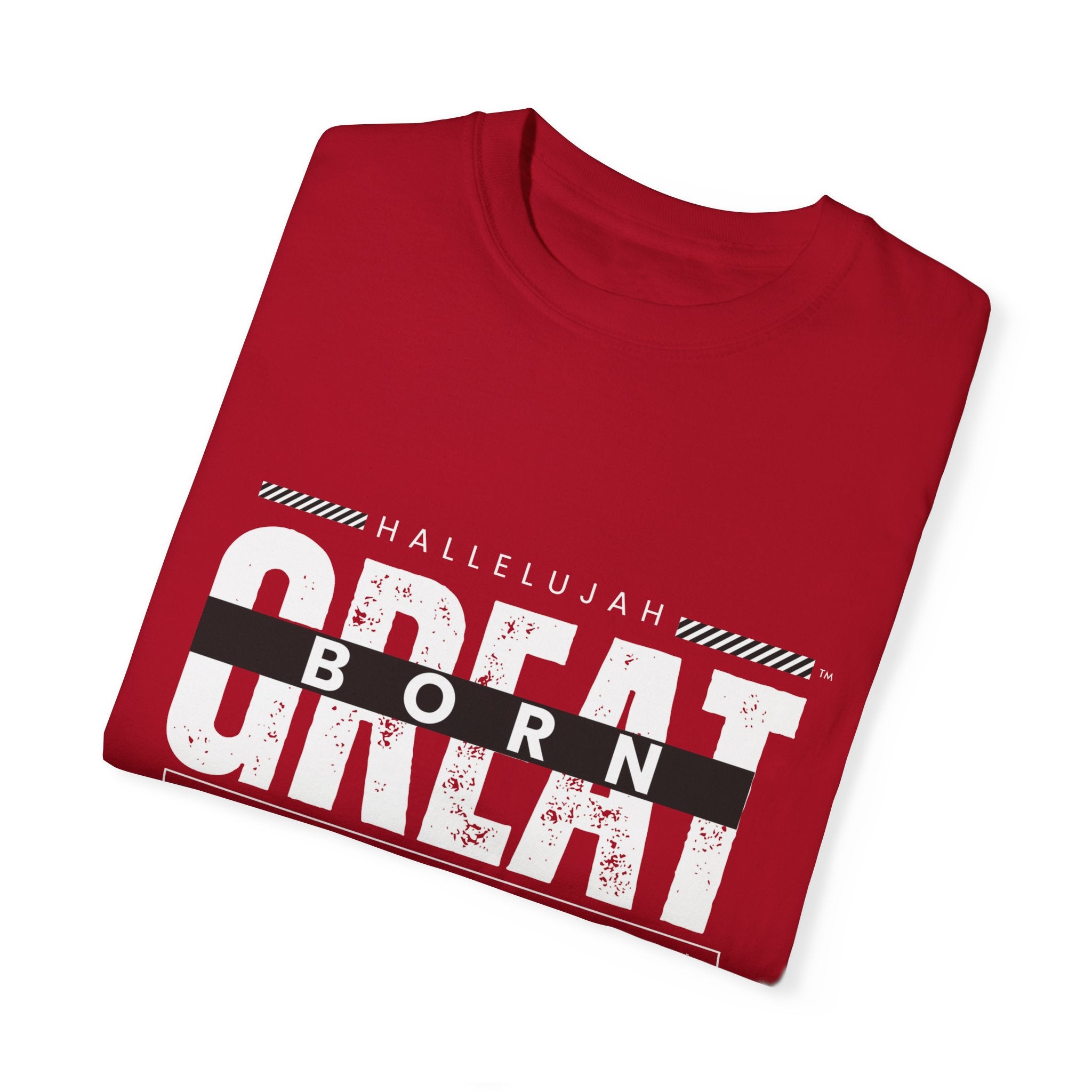 Collection of Christian Unisex T-Shirt - "Hallelujah Born Great" Apparel in a gallery layout