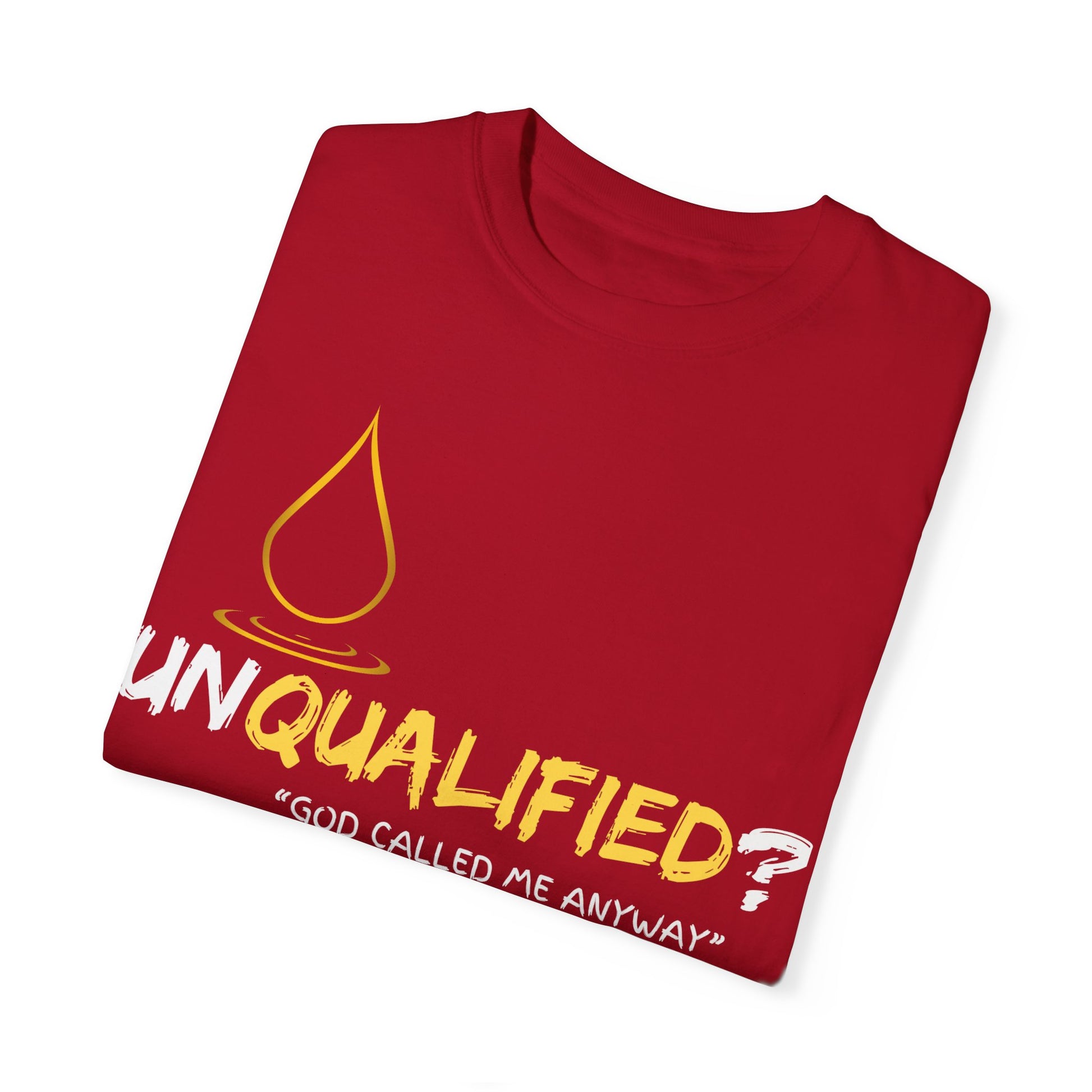 Unisex Garment-Dyed T-Shirt - 'Unqualified? God Called Me Anyway' Inspirational Tee