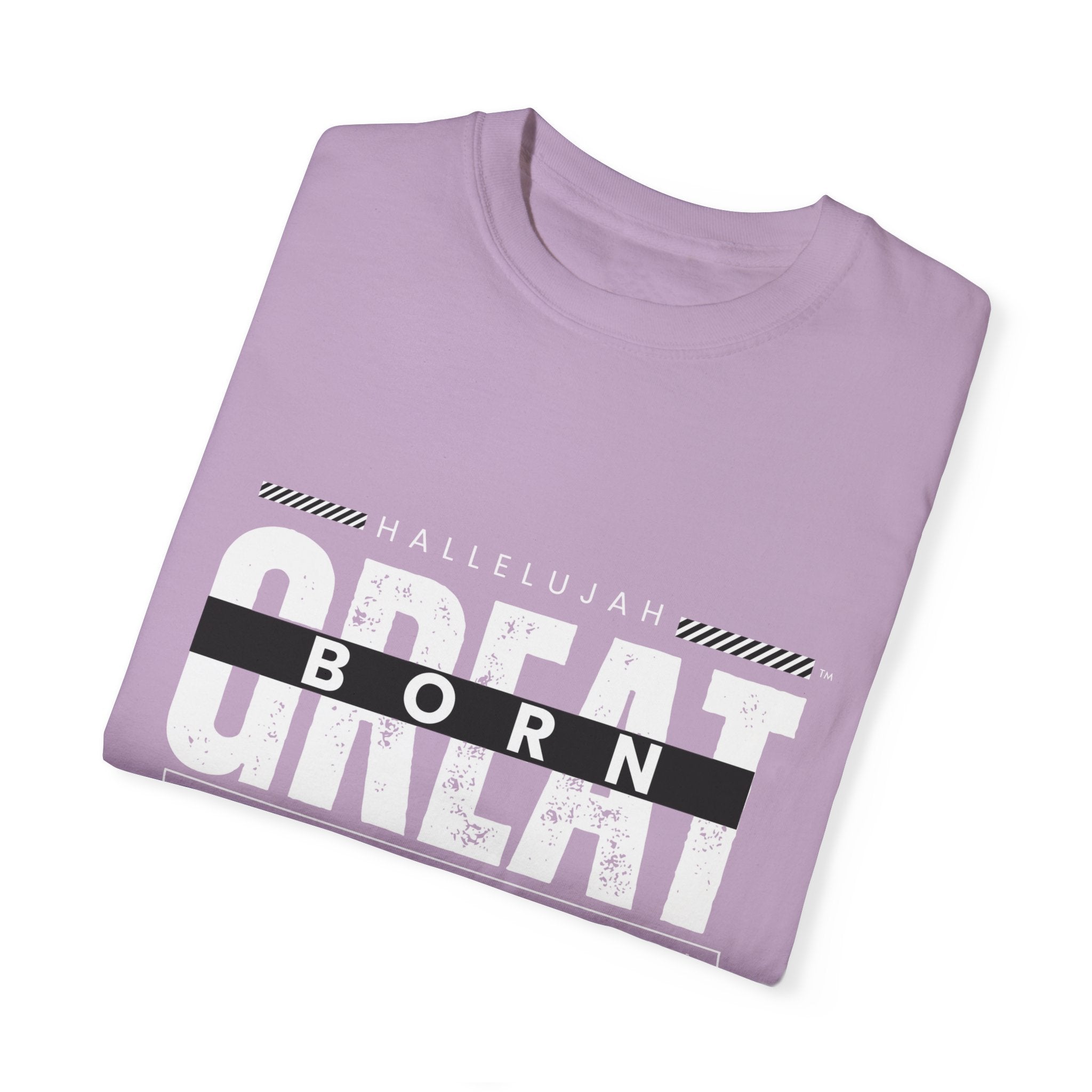 Collection of Christian Unisex T-Shirt - "Hallelujah Born Great" Apparel in a gallery layout