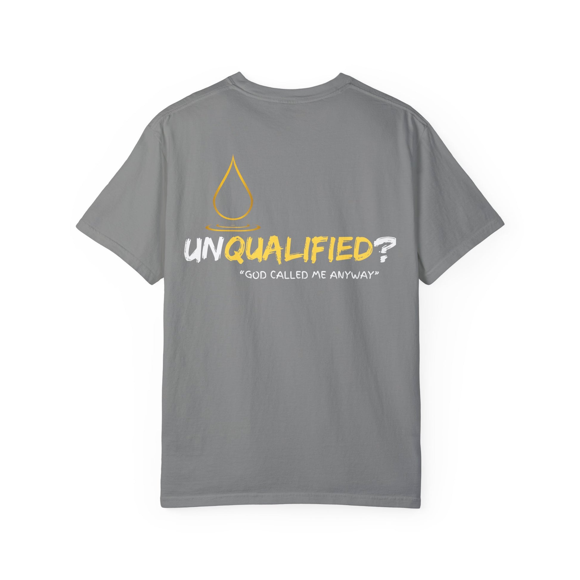 Unisex Garment-Dyed T-Shirt - 'Unqualified? God Called Me Anyway' Inspirational Tee