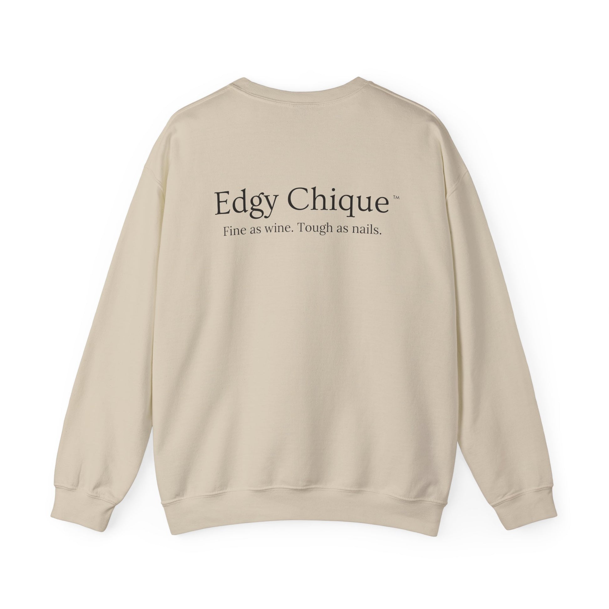 Edgy Chique Sleek Crewneck Sweatshirt - Fine as Wine, Tough as Nails