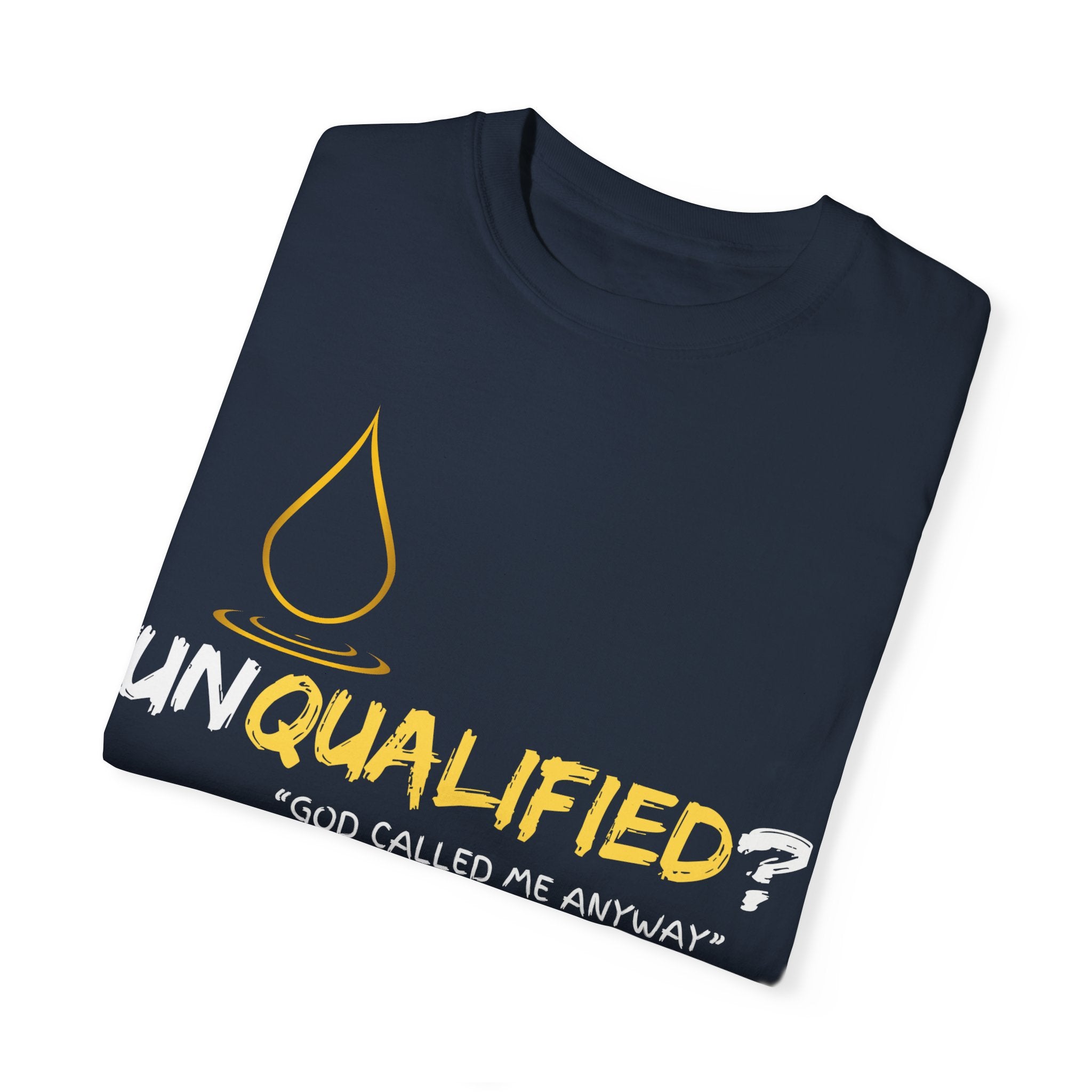 Collection of Unisex Garment-Dyed T-Shirt - 'Unqualified? God Called Me Anyway' Inspirational Tee in a gallery layout