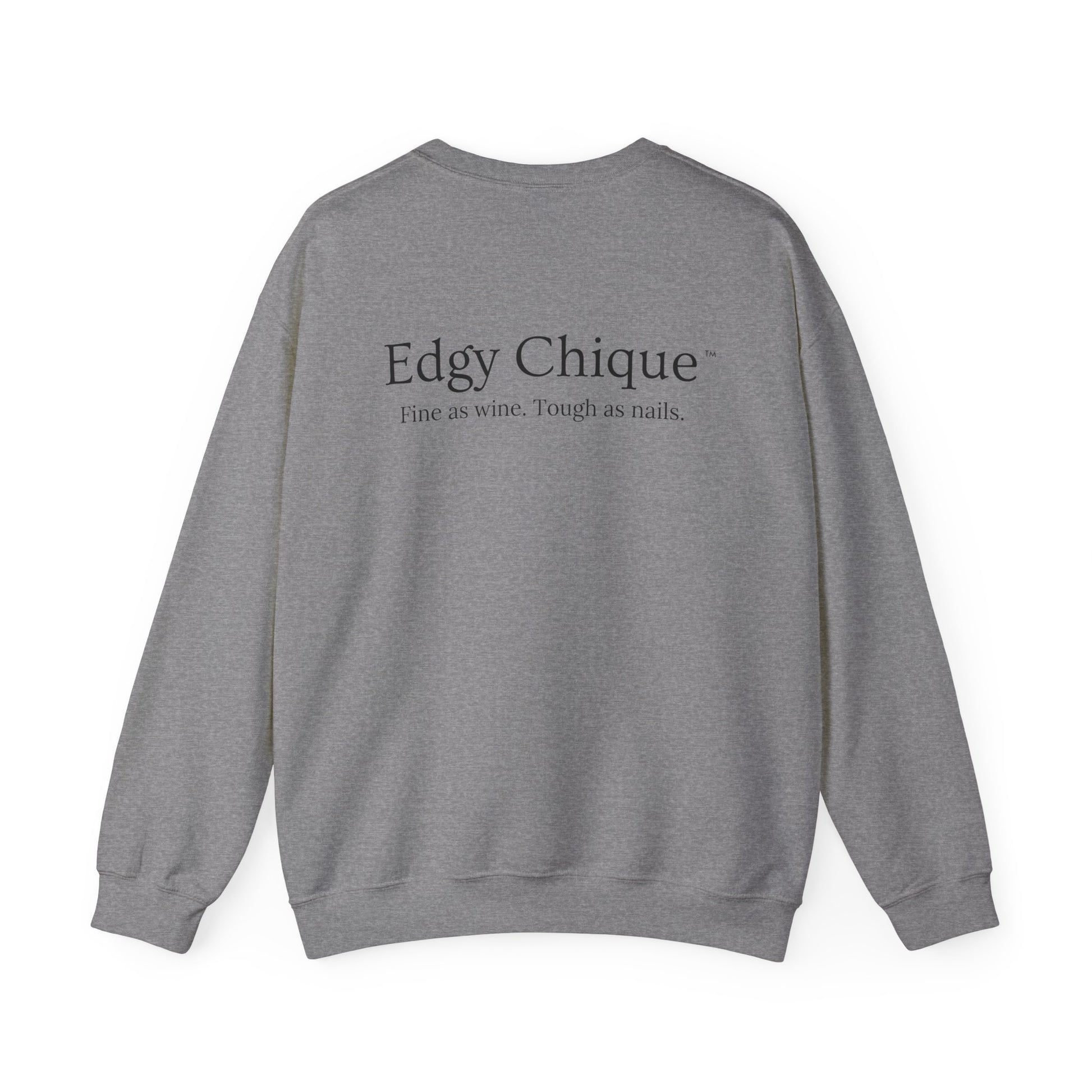 Edgy Chique Sleek Crewneck Sweatshirt - Fine as Wine, Tough as Nails