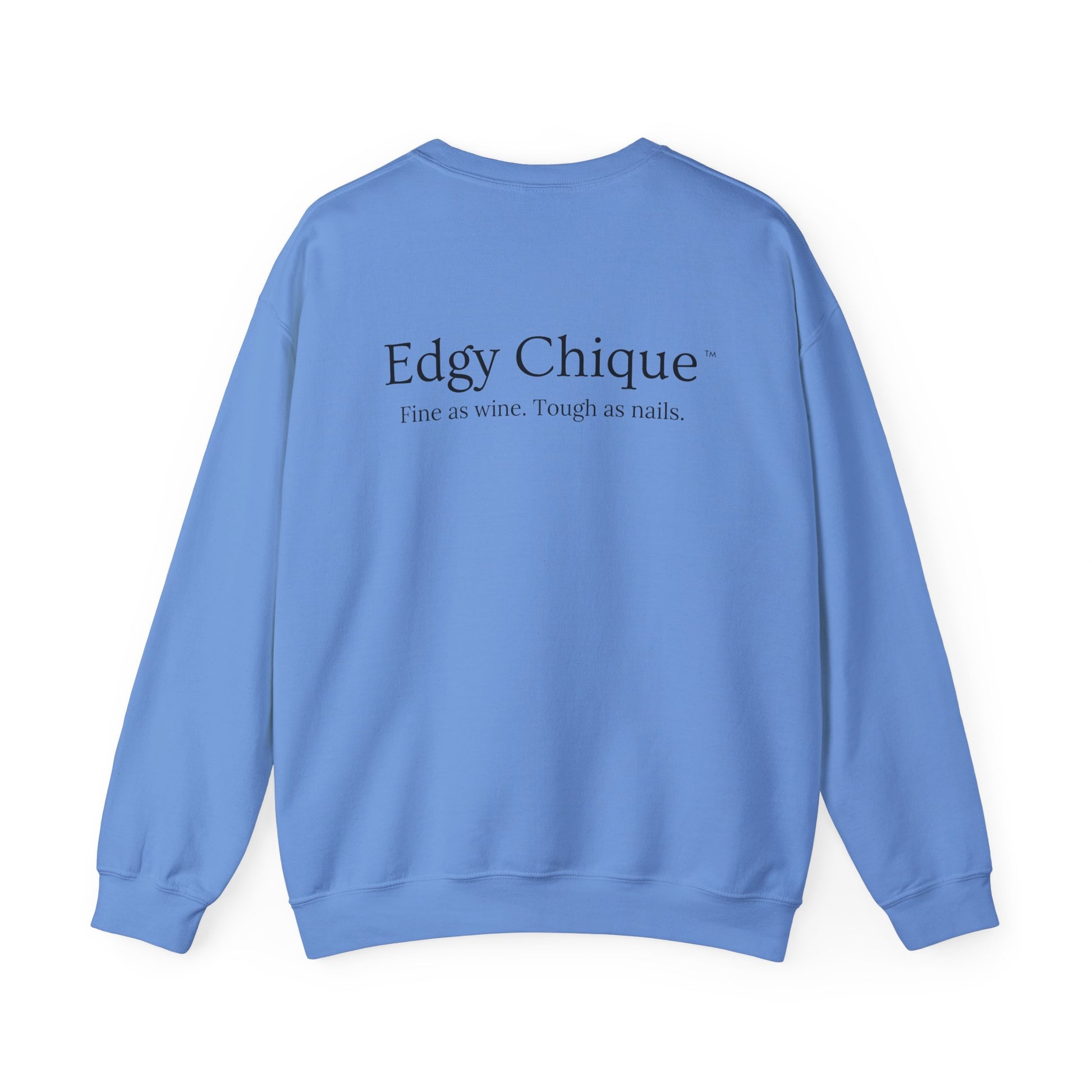 Edgy Chique Sleek Crewneck Sweatshirt - Fine as Wine, Tough as Nails