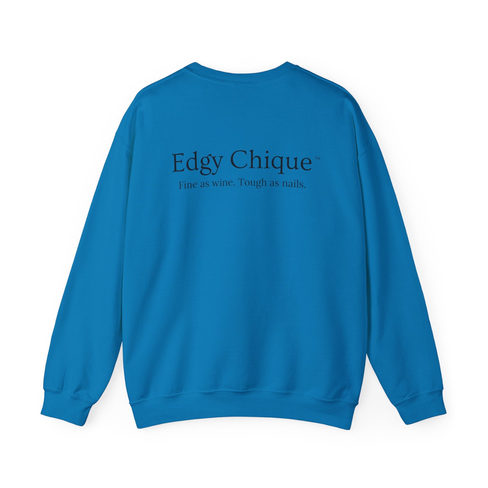 Edgy Chique Sleek Crewneck Sweatshirt - Fine as Wine, Tough as Nails