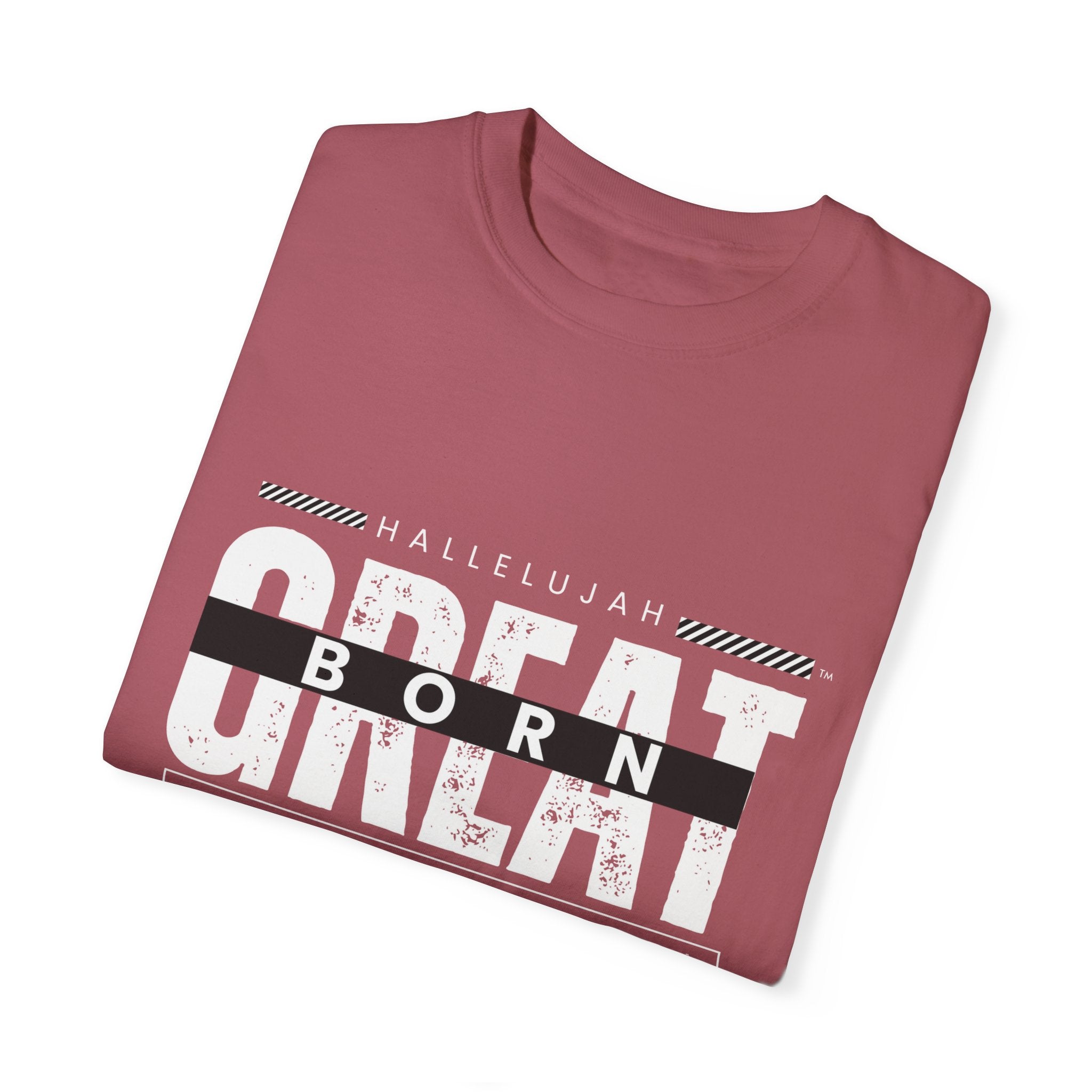 Collection of Christian Unisex T-Shirt - "Hallelujah Born Great" Apparel in a gallery layout