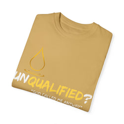 Collection of Unisex Garment-Dyed T-Shirt - 'Unqualified? God Called Me Anyway' Inspirational Tee in a gallery layout