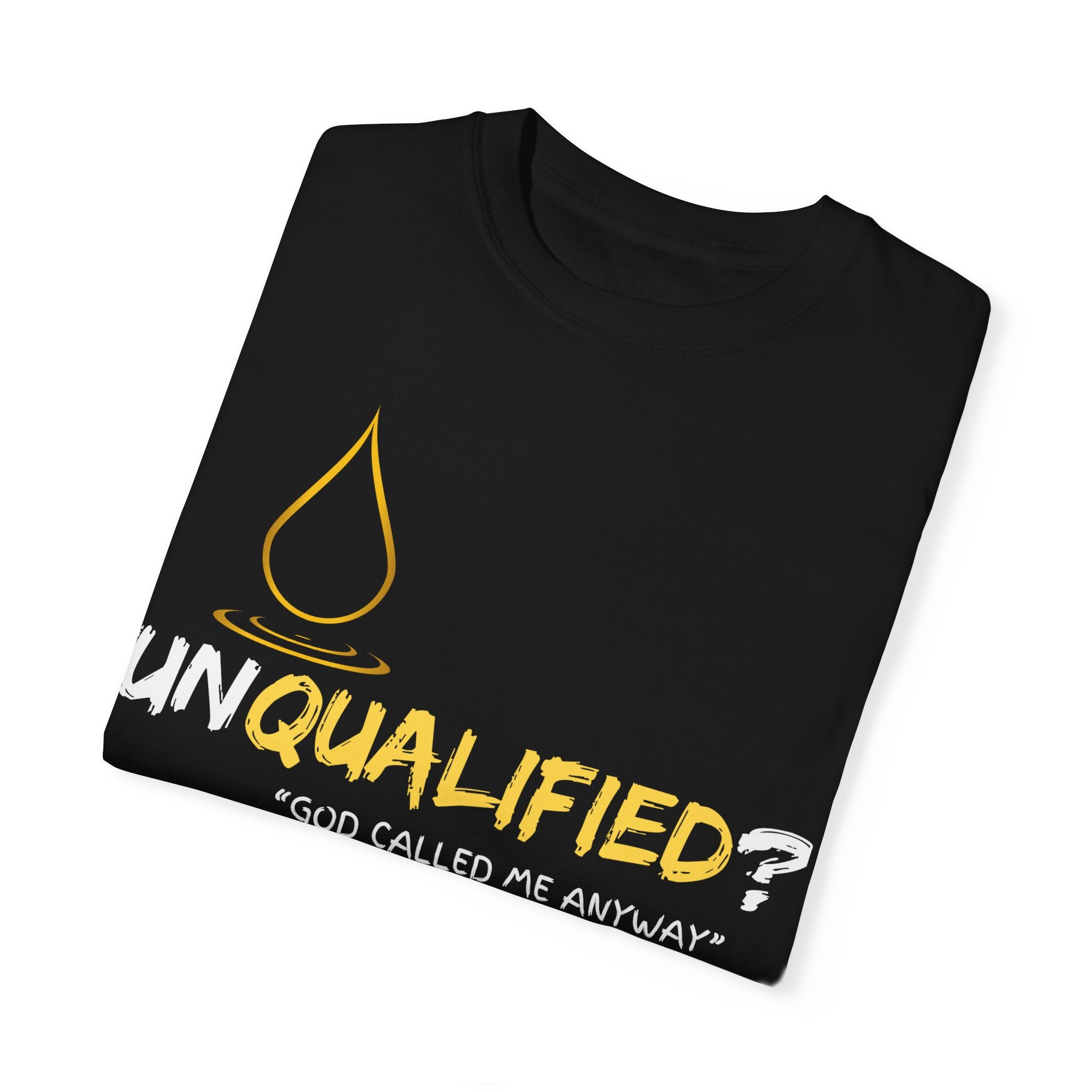 Collection of Unisex Garment-Dyed T-Shirt - 'Unqualified? God Called Me Anyway' Inspirational Tee in a gallery layout